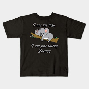 I am not lazy, i am just saving energy Kids T-Shirt